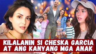 KILALANIN SI CHESKA GARCIA AT ANG KANYANG MGA ANAK