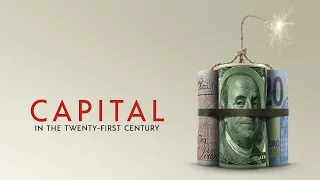 Capital in the Twenty-First Century – Official U.S. Trailer