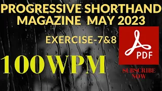 100 WPM | EX-7&8 | MAY 2023 | PROGRESSIVE SHORTHAND|BEST ENGLISH DICTATION FOR ALL STENOGRAPHY EXAMS