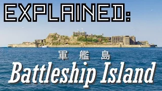 Explained: Battleship Island (軍艦島)