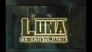 LUNA - FEID , ATL JACOB (VIDEO OFICIAL)