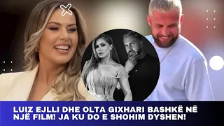 Luiz Ejlli dhe Olta Gixhari bashkë në një film! Ja ku do e shohim dyshen!#luizejlli #oltagixhari