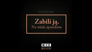 Zabili ją. Na wiele sposobów - Podcastony_NIEMEDIALNE#5