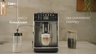 Jak odkamienić ekspres do kawy Saeco GranAroma (modele SM658XX)? - instrukcja