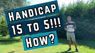 How to lower your Handicap from 15 to 5