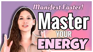 Master your ENERGY to Manifest what you want  // Advanced Manifesting technique