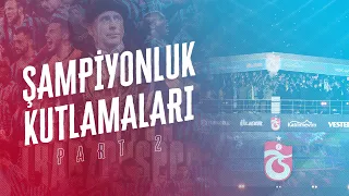 2021 - 2022 Şampiyonluk Kutlamaları Bölüm: 2