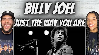 HE'S AMAZING!| FIRST TIME HEARING Billy Joel - Just The Way You Are REACTION