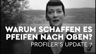 Warum schaffen es Pfeifen nach oben? - Profiler's Update 7