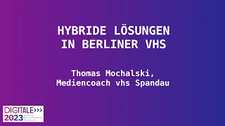 Hybride Lösungen in Berliner vhs - Thomas Mochalski