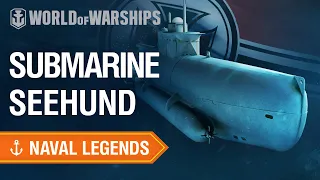 Naval Legends:  Submarine SEEHUND | World of Warships