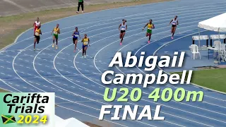 Abigail Campbell | Hydel | Shanque Williams | Girls U20 400m Final | Carifta Trials Jamaica 2024