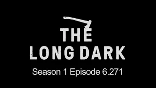 Let's Play The Long Dark Ep. 6 "Dam Sweep" - .271 Update - Xbox One Stalker Mode