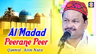Al Madad Peeran e Peer Goushul Aazam Dastgir #Qawwali Azim Naza Urs Alishapir Gulabnagar   Jamnag