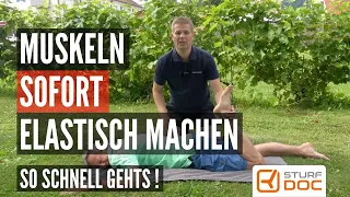 Muskel sofort elastisch machen