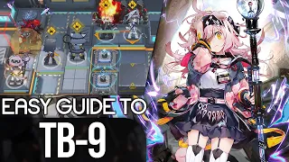 TB-9 EASY GUIDE | Arknights A Light Spark in Darkness