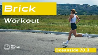 Oceanside 70.3 - BRICK WORKOUT (And lots of other serious stuff.)