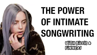 THE POWER OF INTIMATE SONGWRITING - WITH BILLIE EILISH & FINNEAS