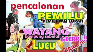 PEN 🤣CALON AN 🤣 PEMILU (pemilihan lurah) wayang kampung sebelah GEEER...