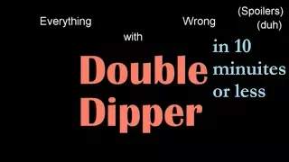 Everything Wrong with Double Dipper in 10 minutes or less