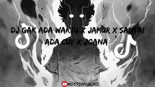 Dj Gak Ada Waktu X Jamur X Santai Aja Cuy X Joanna #tiktokmusic202 #lagutiktok #laguviral