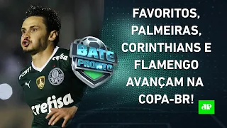 Palmeiras, Corinthians e Flamengo VENCEM e SE CLASSIFICAM na Copa do Brasil | BATE-PRONTO – 12/05/22