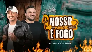 Nosso Amor é Fogo - Mimim Do Gado | Junior Vianna