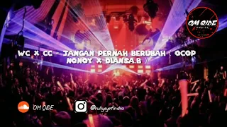 WC x CC- JANGAN PERNAH BERUBAH ( OCOP NONOY X diansa.b )