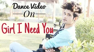 Girl I Need You Song | BAAGHI | Dance by Mahan kaushal