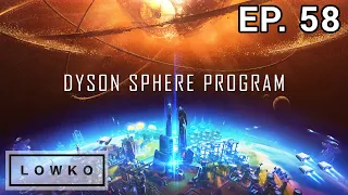 Let's play Dyson Sphere Program with Lowko! (Ep. 58)