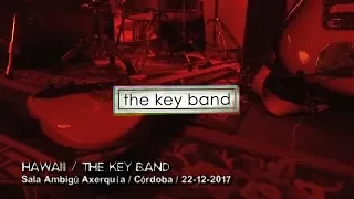 HAWAII / The Key Band - Sala Ambigú Axerquía 22-12-2017