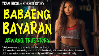 BABAENG BAYARAN | Kwentong Aswang | True Story