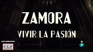 Zamora. Vivir la pasión (documental TVE)