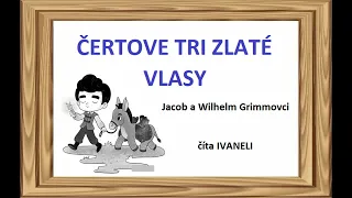 Grimmovci - ČERTOVE TRI ZLATÉ VLASY (audio rozprávka)