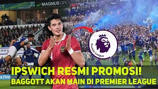 IPSWICH RESMI PROMOSI KE EPL! Elkan Baggott Menjadi Pemain Indonesia Pertama di Premier League