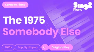 The 1975 - Somebody Else (Piano Karaoke)