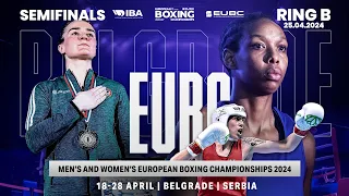 Semifinals | Ring B | EUBC Men’s & Women’s European Boxing Championships | Belgrade 2024