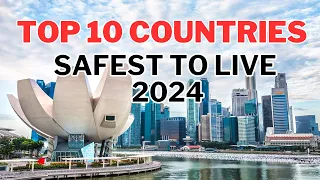 10 Safest Countries to Live in the World 2024