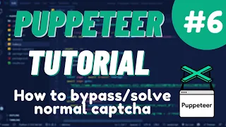 Nodejs Puppeteer Tutorial #6 - How to bypass/solve normal captcha using 2captcha API
