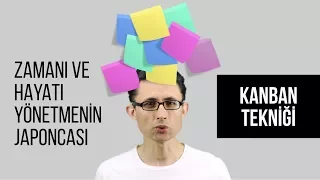 Zamanı ve hayatı yönetmenin Japoncası: Kanban Tekniği