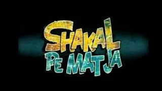 Shakal Pe Mat Ja Full Songs