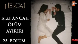 Sevdanın da canı acır… - Hercai 25.Bölüm