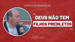 [Corte de Mensagem] - Deus não tem filhos prediletos! - Igreja Cristã Maranata