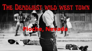 Wild Wild West: Pioche Nevada