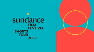 Sundance Film Festival: Short Film Tour 2022 trailer