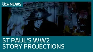 St Paul's Cathedral projections tell World War Two story | ITV News