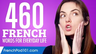 460 French Words for Everyday Life - Basic Vocabulary #23
