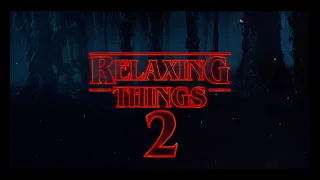 Relaxing Stranger Things Song 2