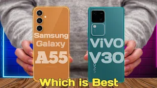 ⚡Samsung Galaxy A55 5G Vs Vivo V30 5G | Comparison 🔥 |