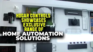 Hogar Controls | Exclusive Range of Home Automation Solutions | iDAC Expo  | Hybiz tv